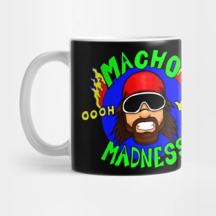 Macho madness oohh yeah Mug